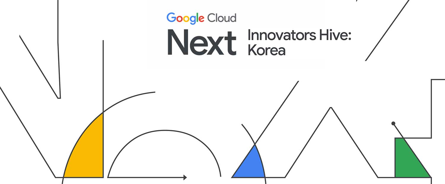 Google Cloud Next Innovators Hive: Korea